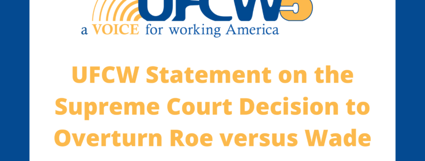 UFCW5 statement on Supreme Court overturning Roe vs Wade banner