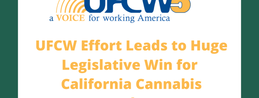 UFCW effort in legislative win for California cannabis workers