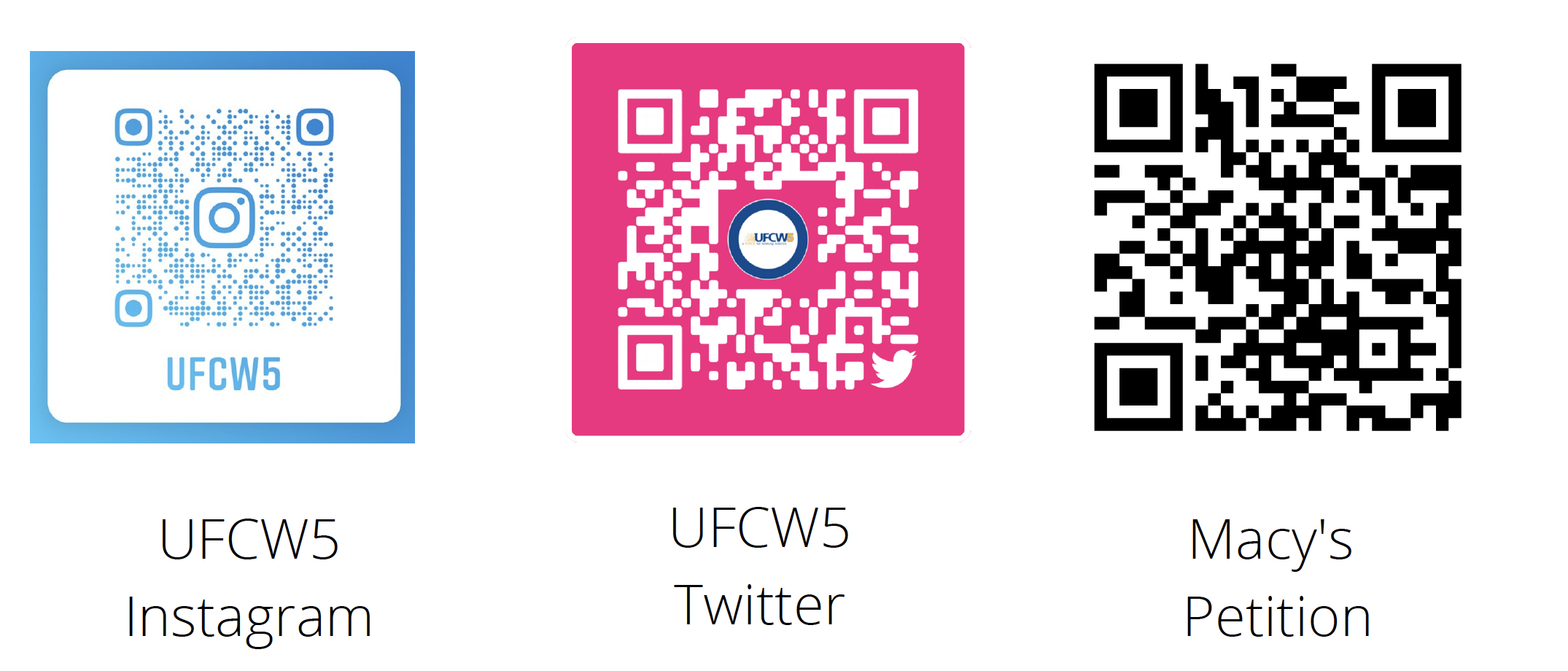 QR codes for UFCW5’s Instagram and Twitter and Macy’s Petition